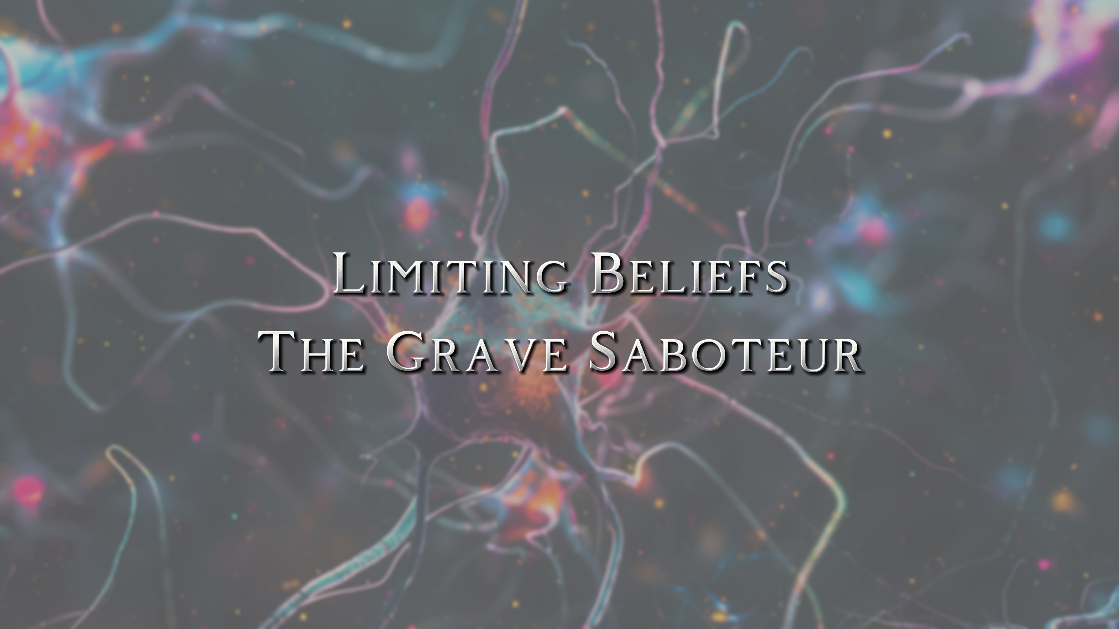 The Saboteur: Limiting Beliefs