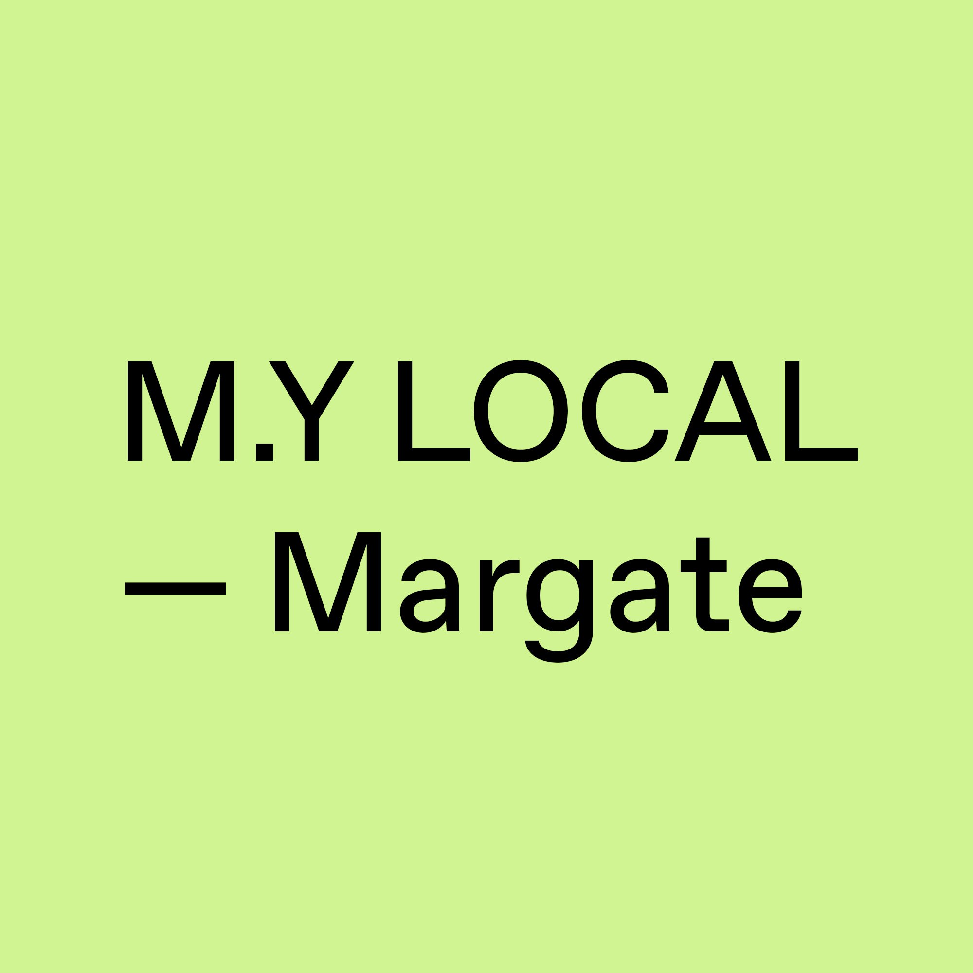 M.Y LOCAL Margate
