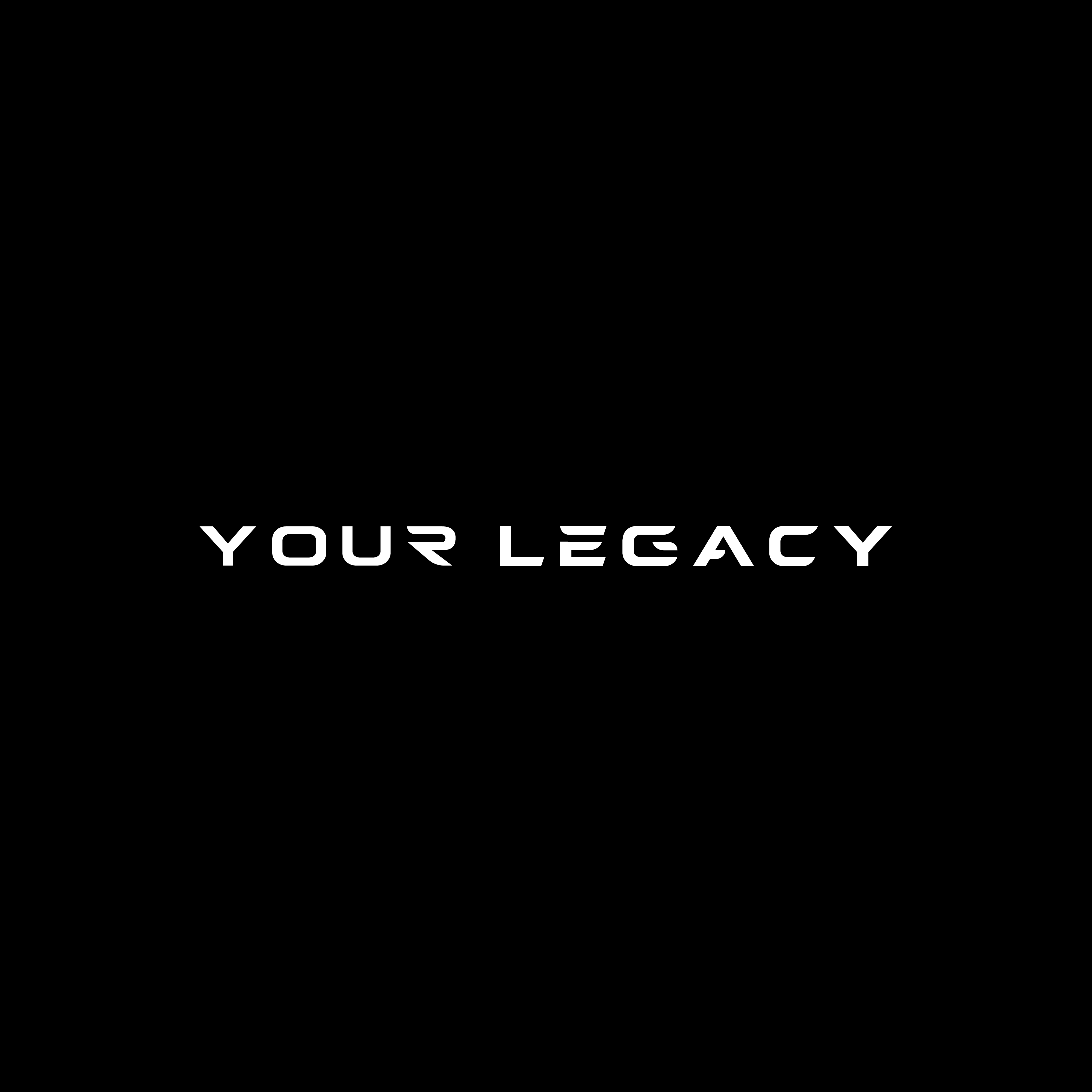 YOUR LEGACY 