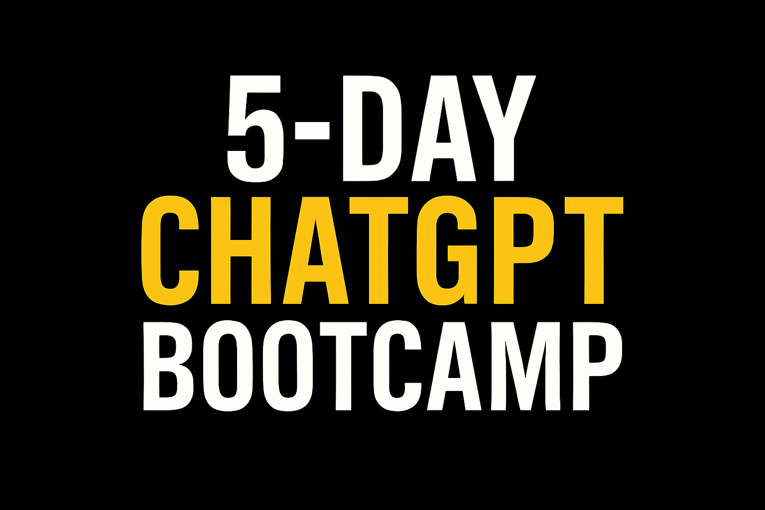 5 Day Chat GPT Bootcamp