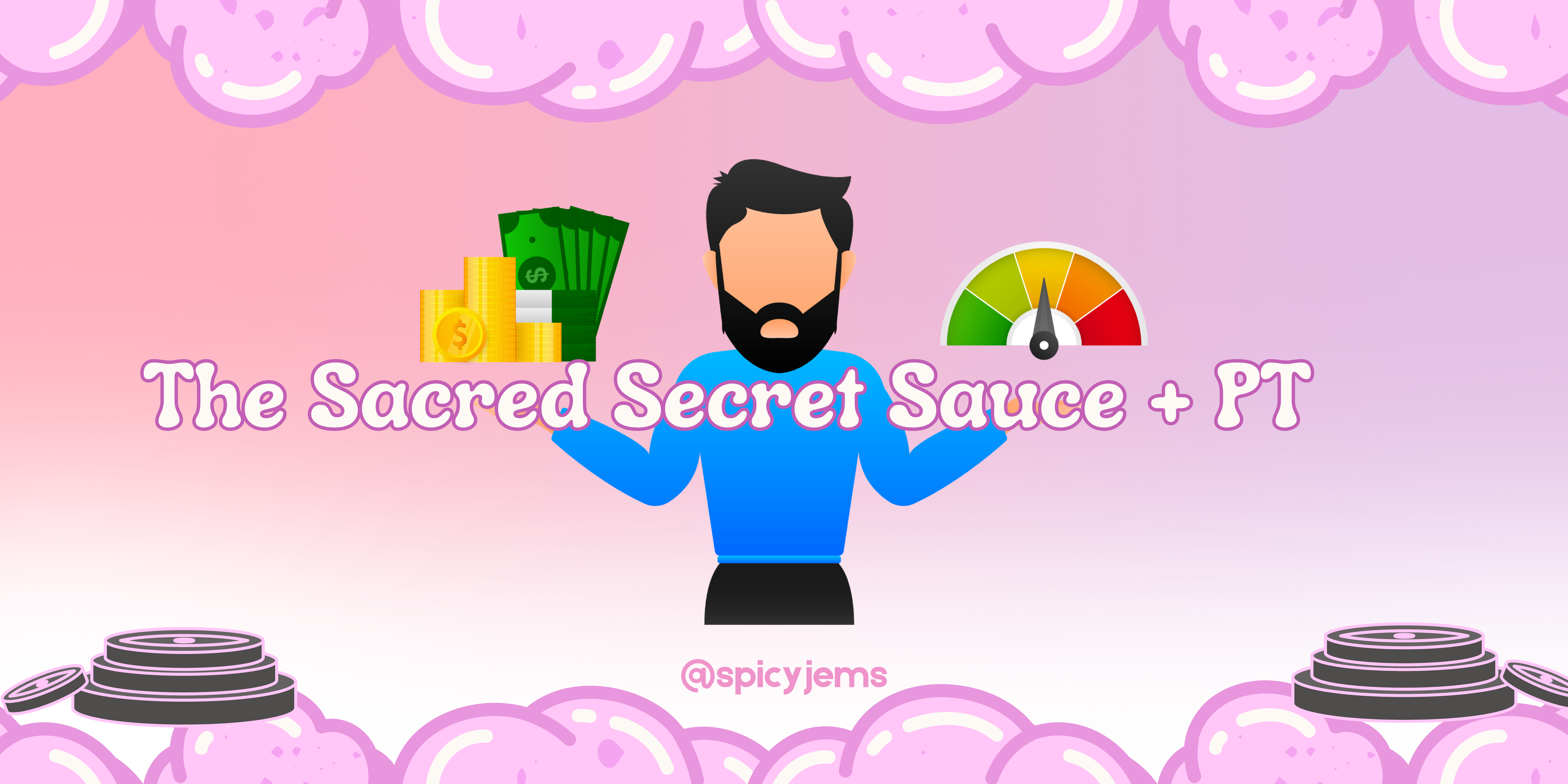 The Sacred Secret Sauce + PT