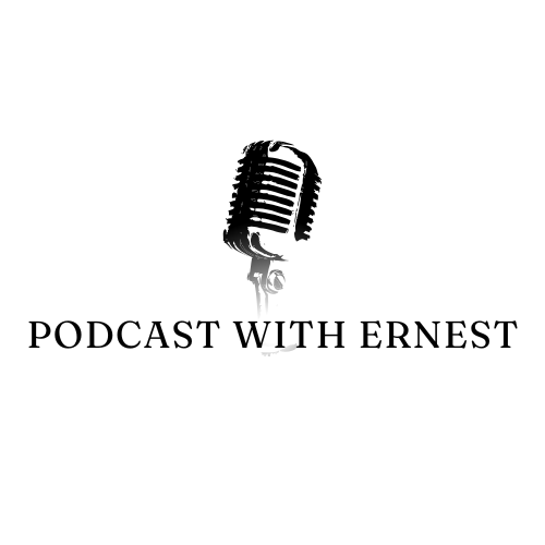 Podcast With Ernest