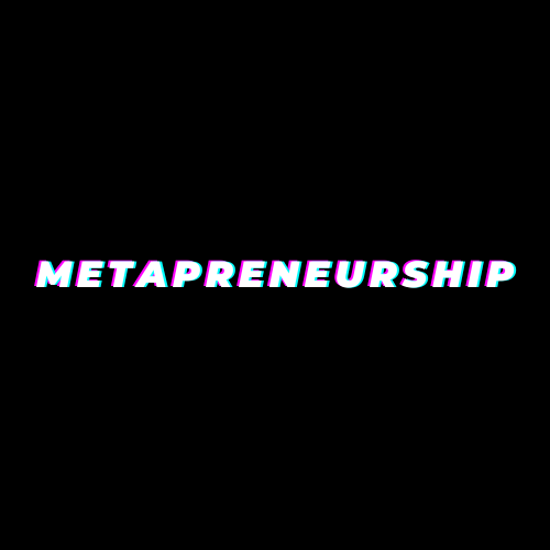 METAPRENEURSHIP