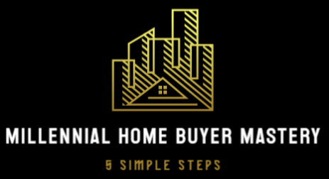 Millennial Home Buyer Mastery