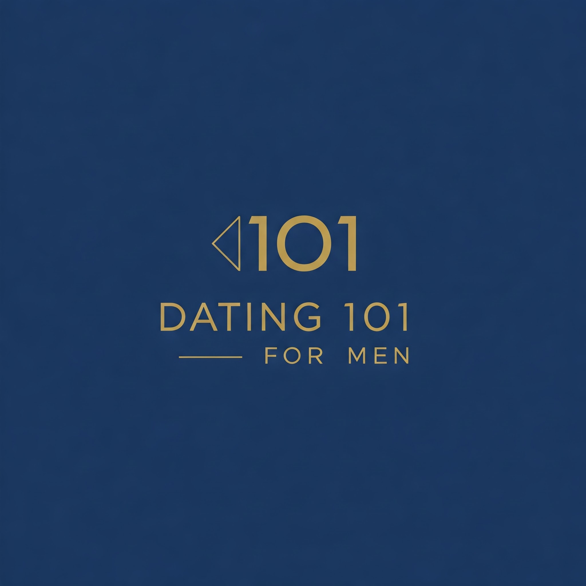 Dating 101 for Men