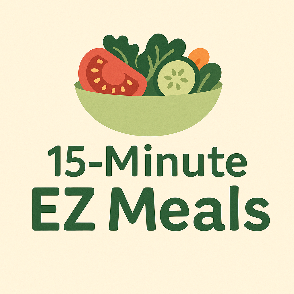 15 Minute Easy Meals