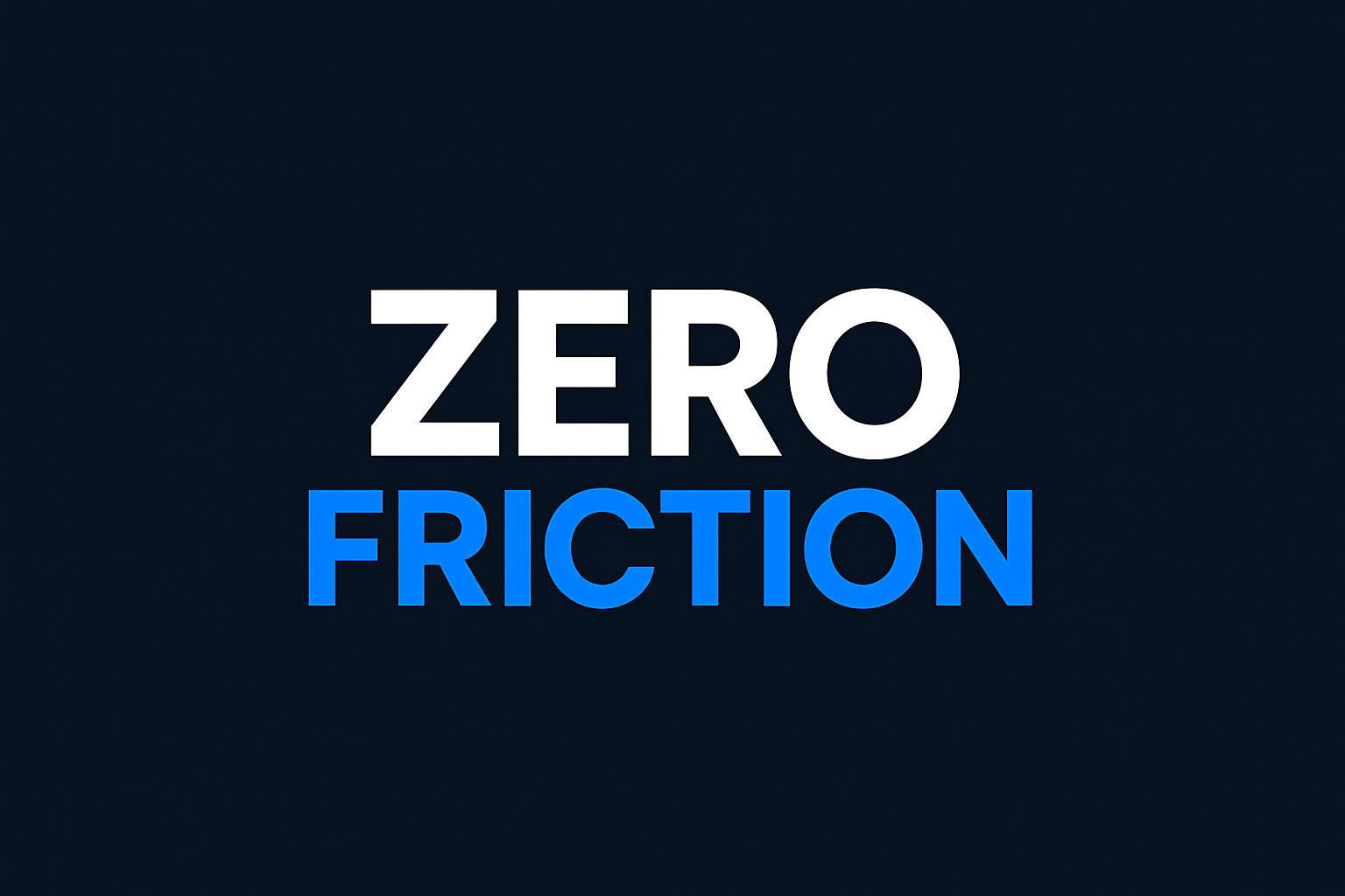 Zero Friction