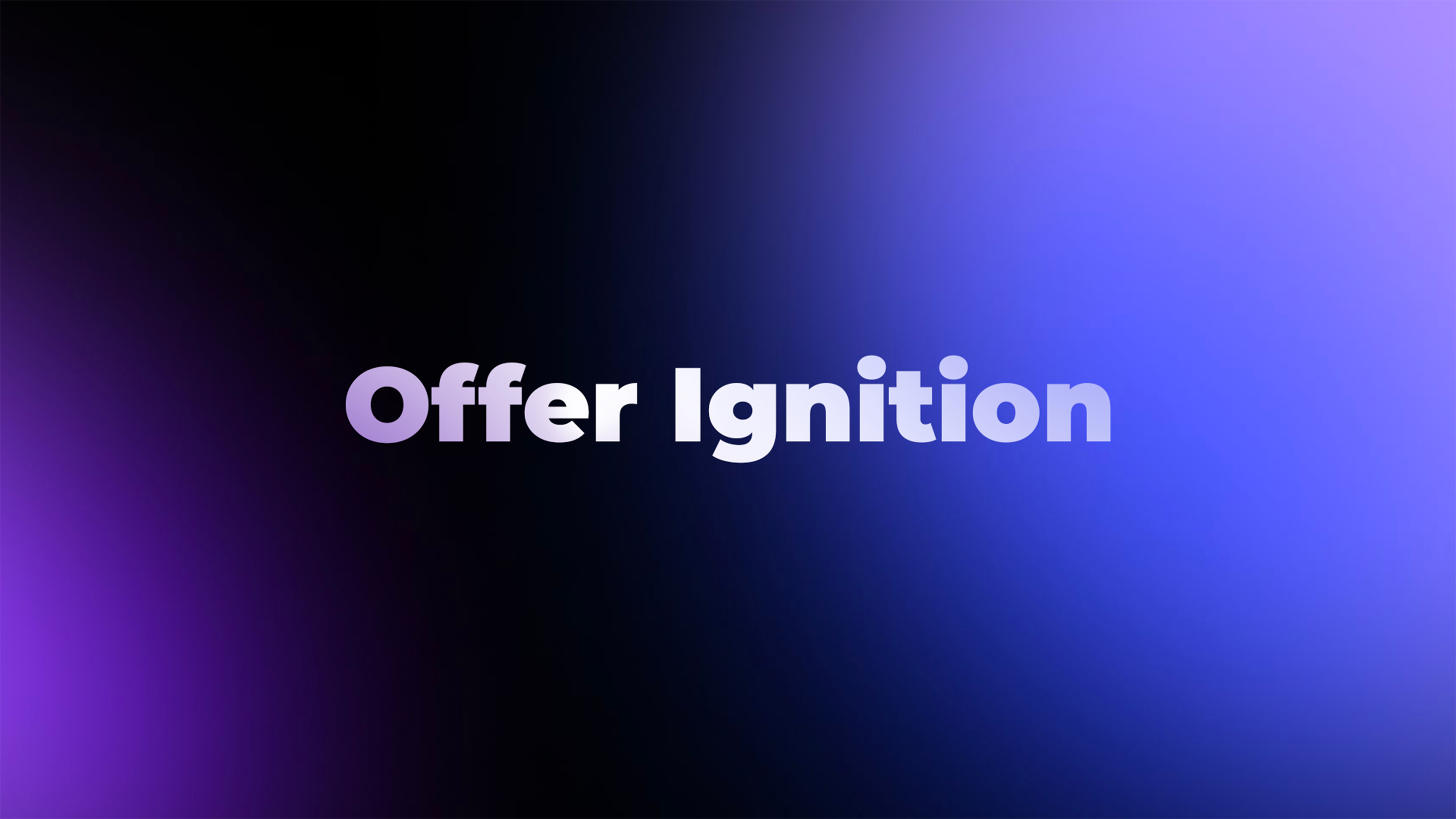 Offer Ignition