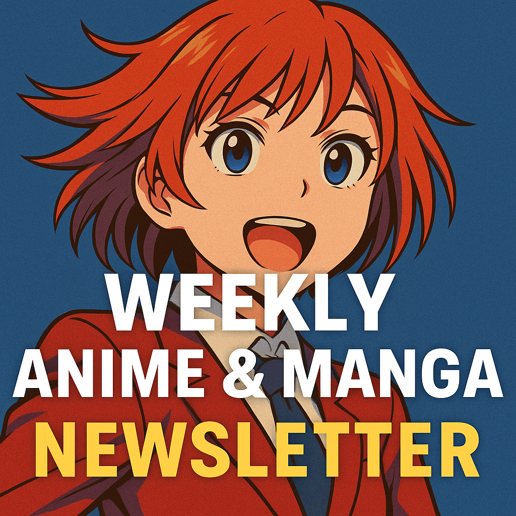 Weekly Anime & Manga Newslette