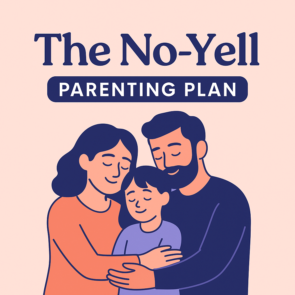The No-Yell Parenting Plan