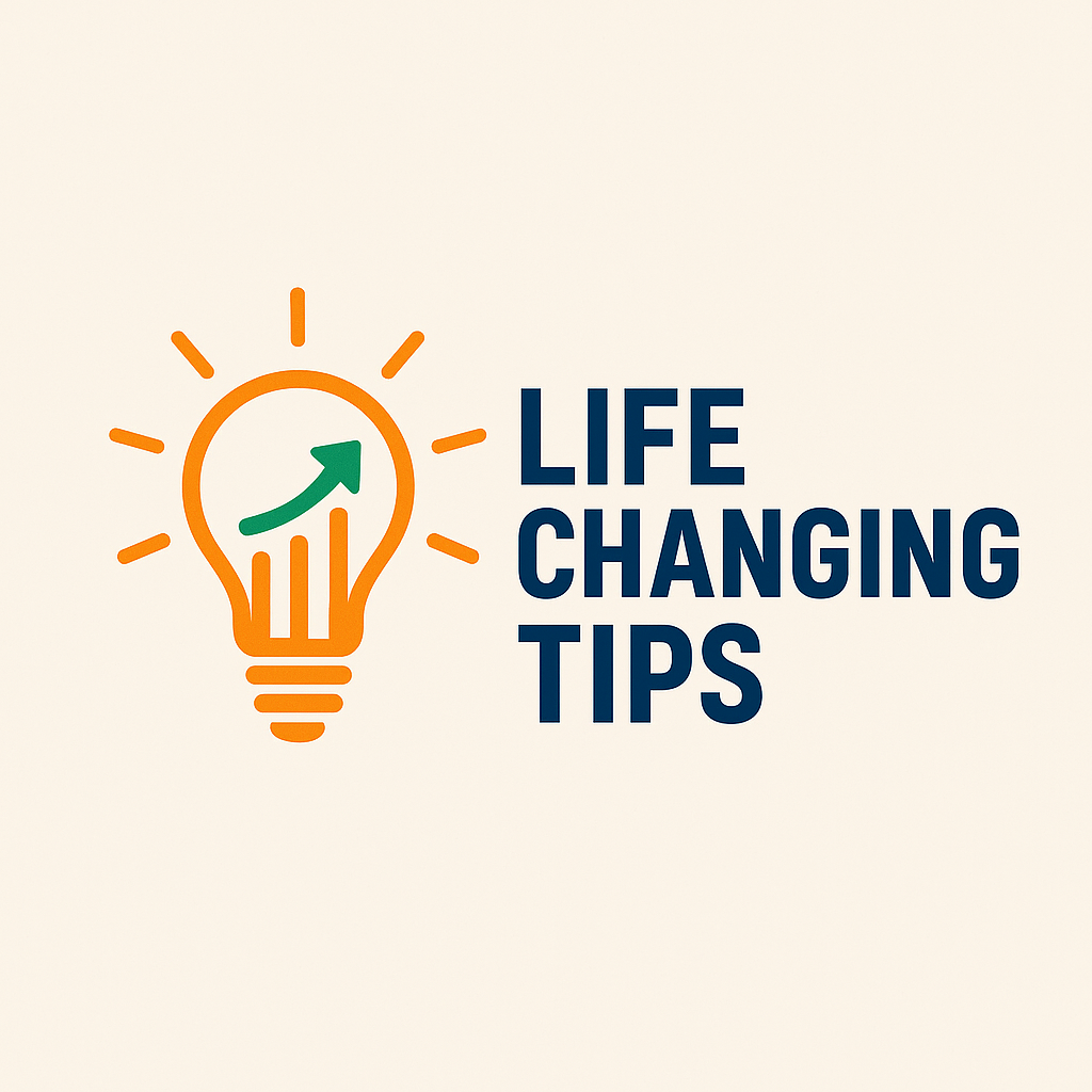 Life changing tips 